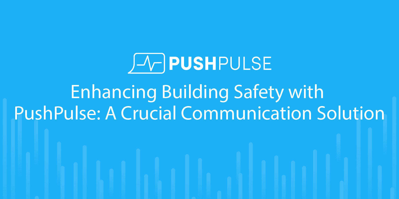 Cover Image for Enhancing Building Safety with PushPulse