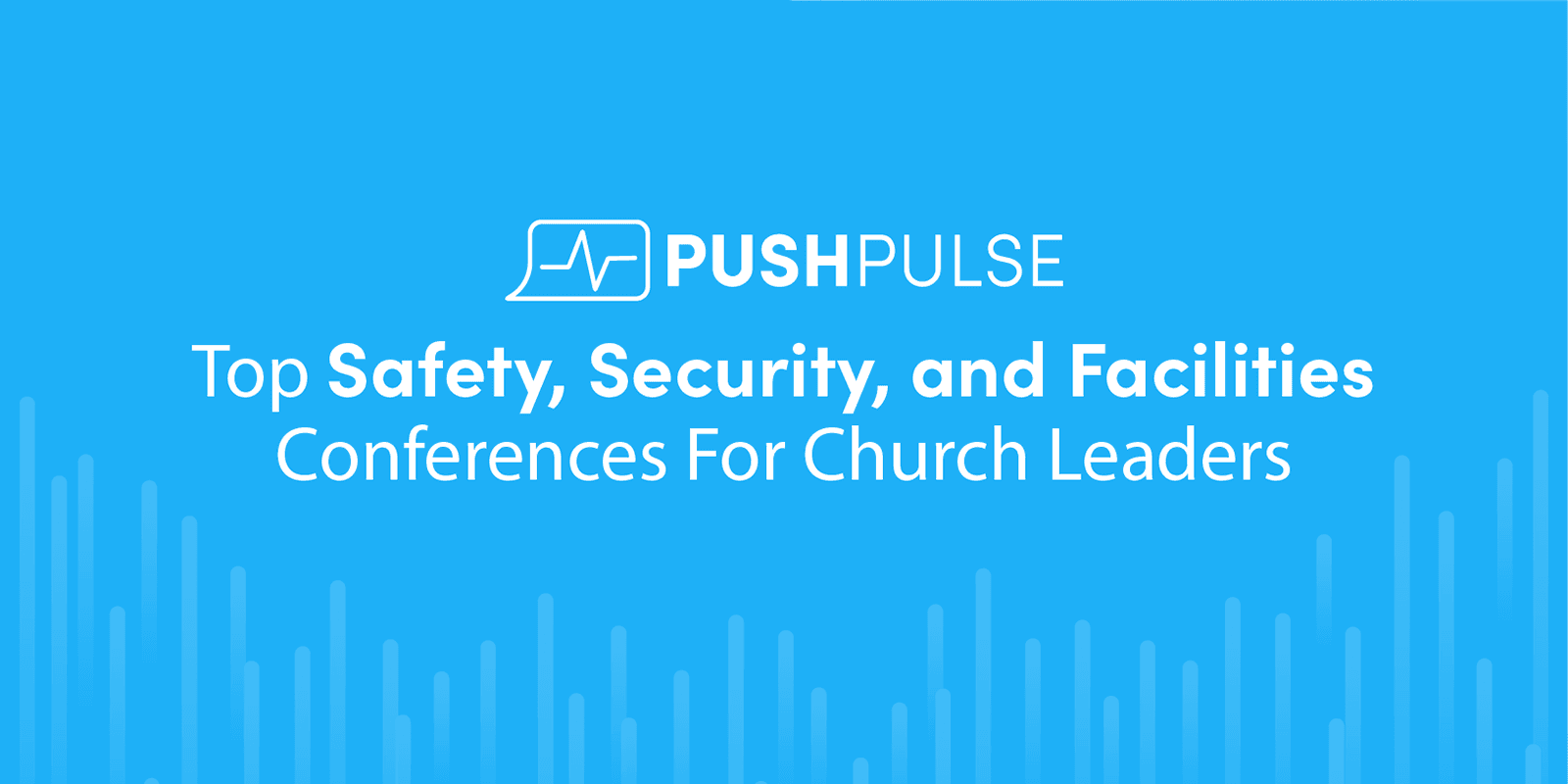 Cover Image for Top Safety, Security, and Facilities Conferences For Church Leaders in 2025